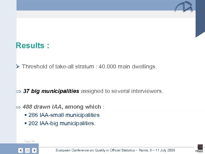 Results : Ø Threshold of take-all stratum : 40. 000 main dwellings. Þ 37