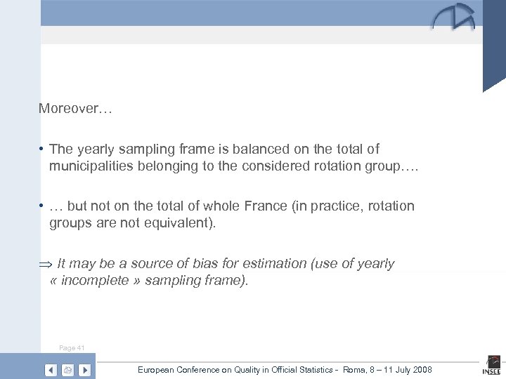 Moreover… • The yearly sampling frame is balanced on the total of municipalities belonging