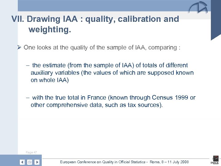 VII. Drawing IAA : quality, calibration and weighting. Ø One looks at the quality