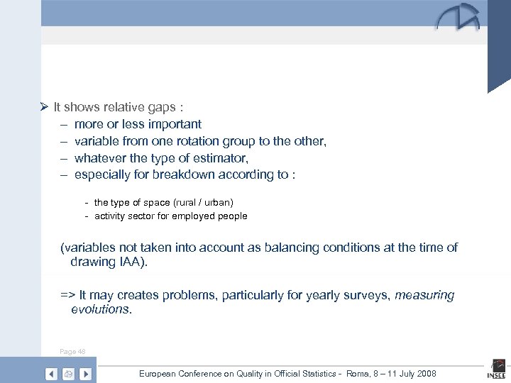 Ø It shows relative gaps : – more or less important – variable from