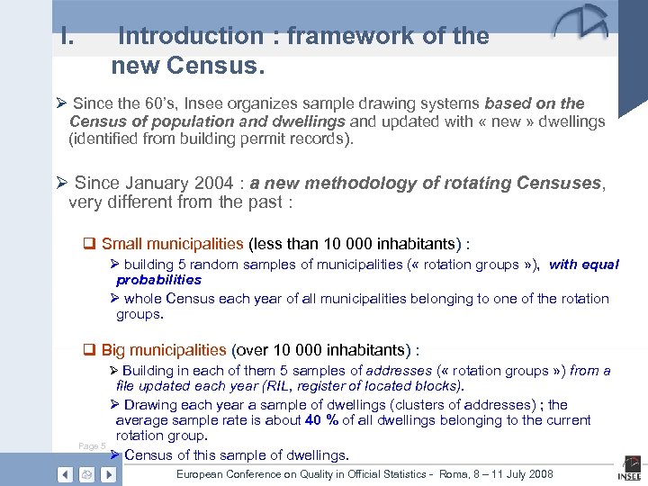 I. Introduction : framework of the new Census. Ø Since the 60’s, Insee organizes