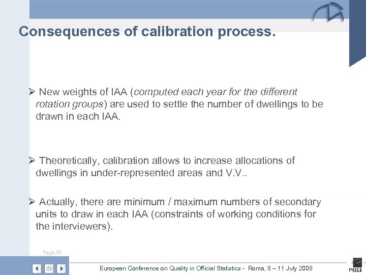 Consequences of calibration process. Ø New weights of IAA (computed each year for the