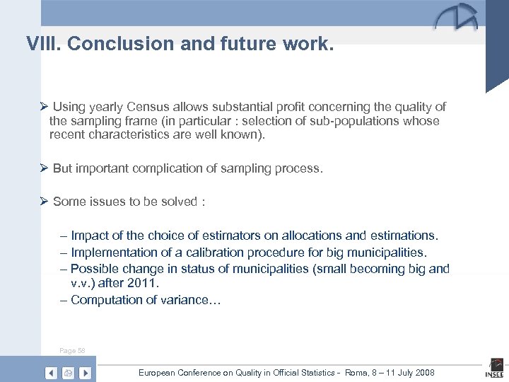 VIII. Conclusion and future work. Ø Using yearly Census allows substantial profit concerning the