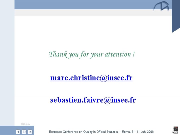 Thank you for your attention ! marc. christine@insee. fr sebastien. faivre@insee. fr Page 59