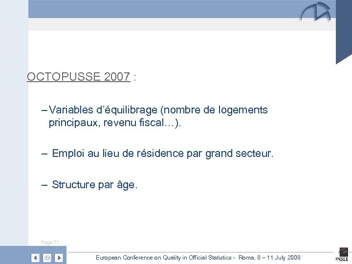 OCTOPUSSE 2007 : – Variables d’équilibrage (nombre de logements principaux, revenu fiscal…). – Emploi