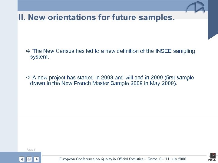 II. New orientations for future samples. ð The New Census has led to a