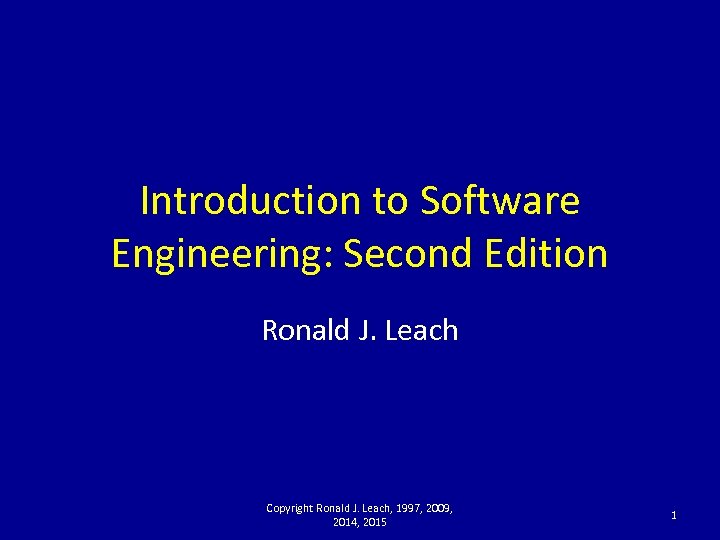 Introduction to Software Engineering: Second Edition Ronald J. Leach Copyright Ronald J. Leach, 1997,