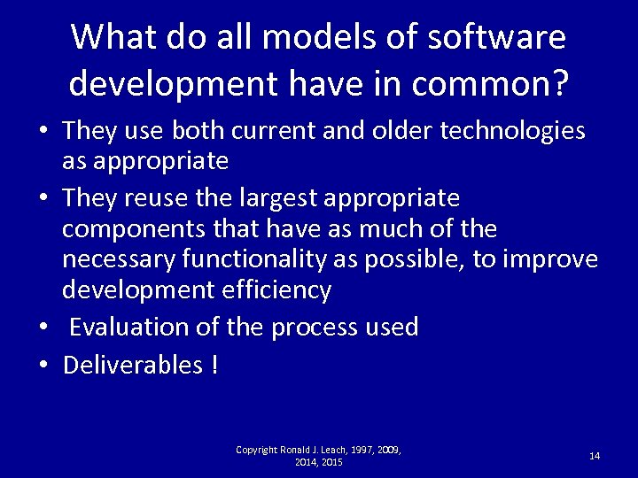What do all models of software development have in common? • They use both