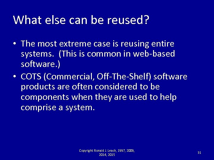 What else can be reused? • The most extreme case is reusing entire systems.