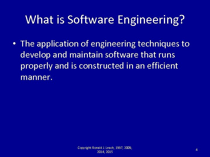 What is Software Engineering? • The application of engineering techniques to develop and maintain