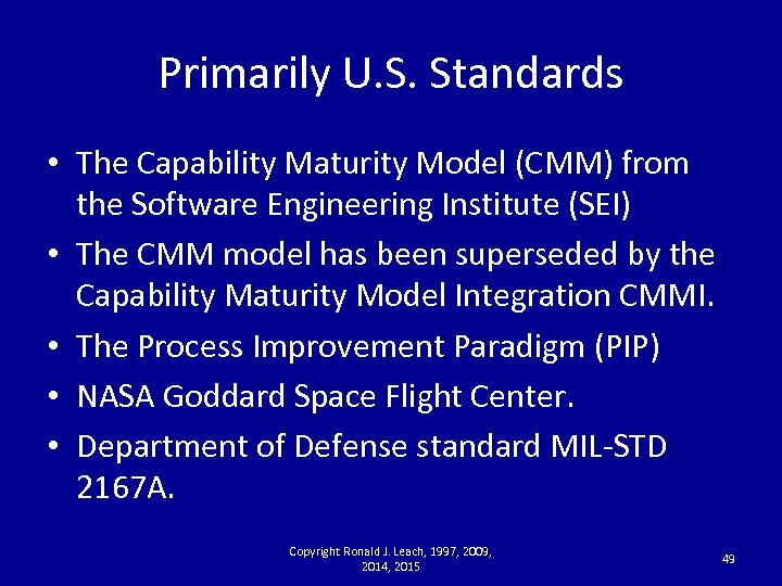 Primarily U. S. Standards • The Capability Maturity Model (CMM) from the Software Engineering