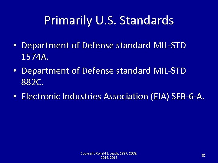 Primarily U. S. Standards • Department of Defense standard MIL-STD 1574 A. • Department