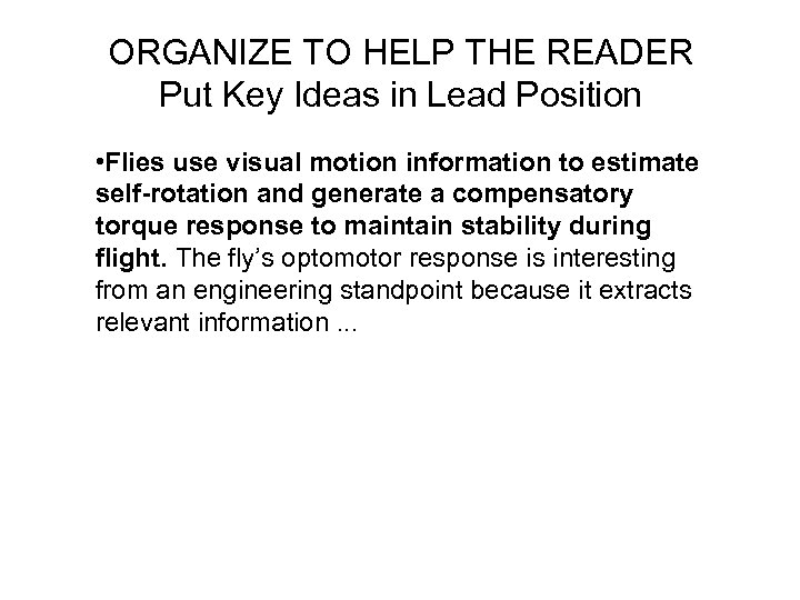 ORGANIZE TO HELP THE READER Put Key Ideas in Lead Position • Flies use