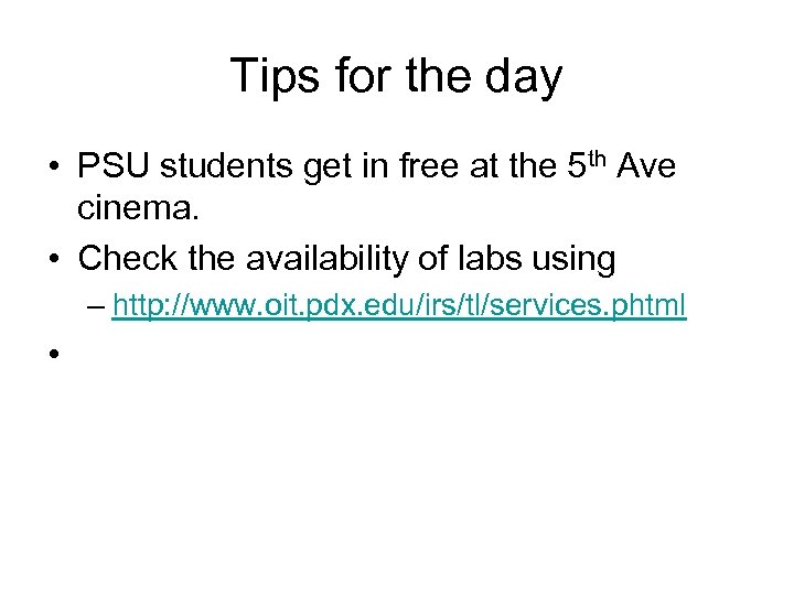 Tips for the day • PSU students get in free at the 5 th
