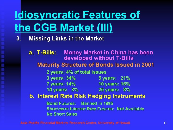 Idiosyncratic Features of the CGB Market (III) 3. Missing Links in the Market a.