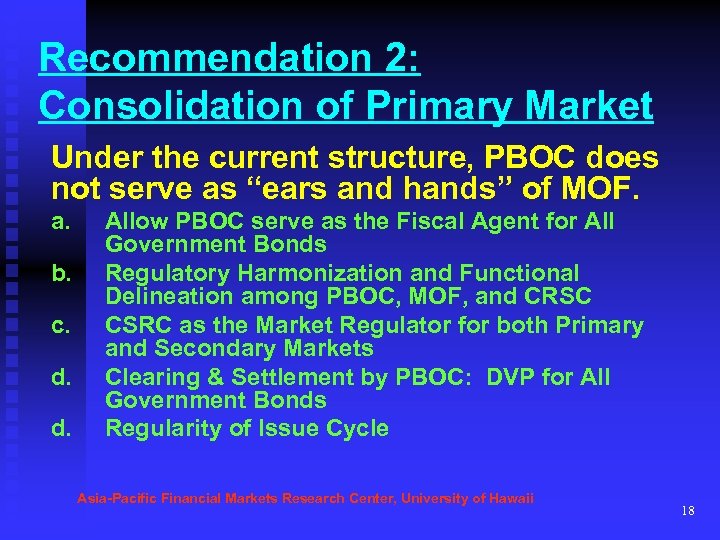 Recommendation 2: Consolidation of Primary Market Under the current structure, PBOC does not serve