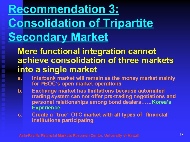 Recommendation 3: Consolidation of Tripartite Secondary Market Mere functional integration cannot achieve consolidation of