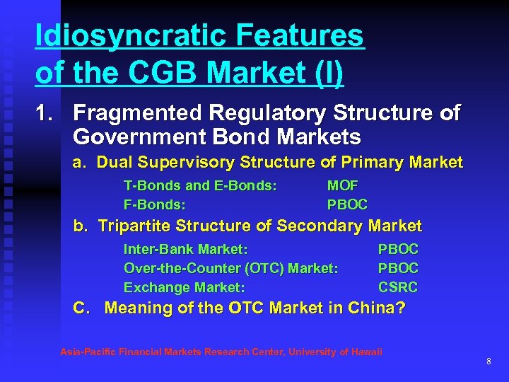 Idiosyncratic Features of the CGB Market (I) 1. Fragmented Regulatory Structure of Government Bond