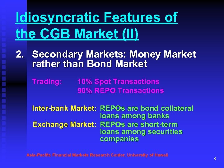 Idiosyncratic Features of the CGB Market (II) 2. Secondary Markets: Money Market rather than