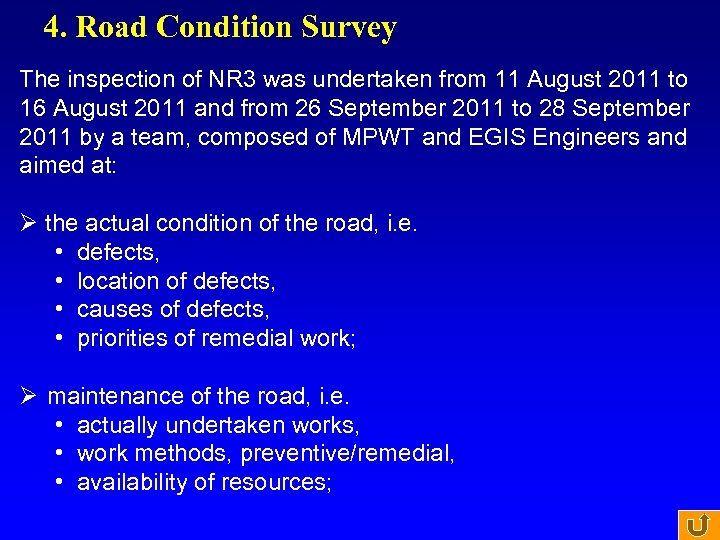 4. Road Condition Survey The inspection of NR 3 was undertaken from 11 August