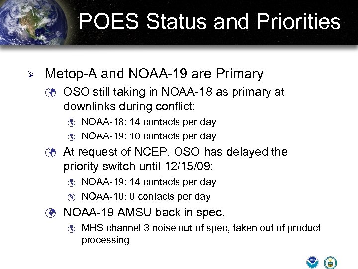 POES Status and Priorities Ø Metop-A and NOAA-19 are Primary ü OSO still taking