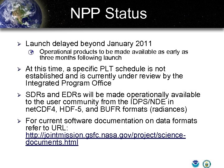 NPP Status Ø Launch delayed beyond January 2011 ü Operational products to be made