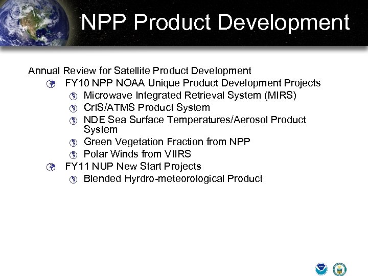 NPP Product Development Annual Review for Satellite Product Development ü FY 10 NPP NOAA