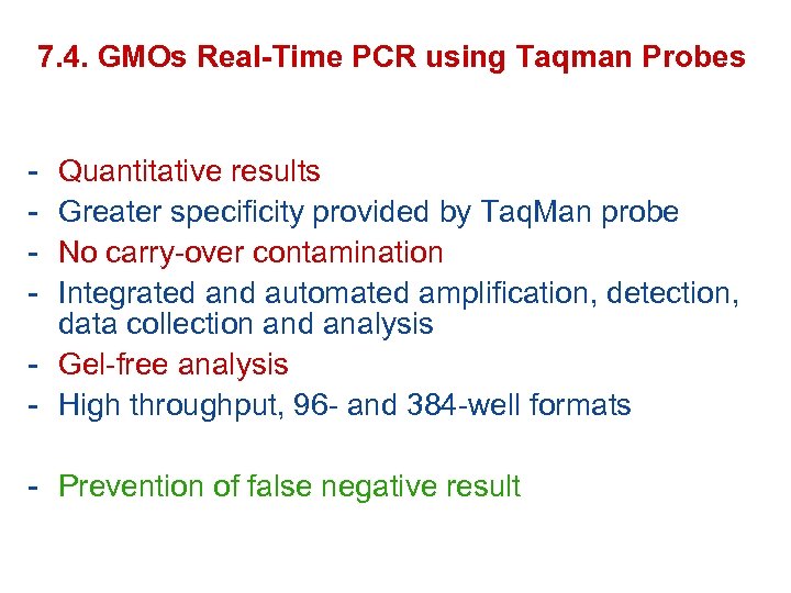 7. 4. GMOs Real-Time PCR using Taqman Probes - Quantitative results Greater specificity provided
