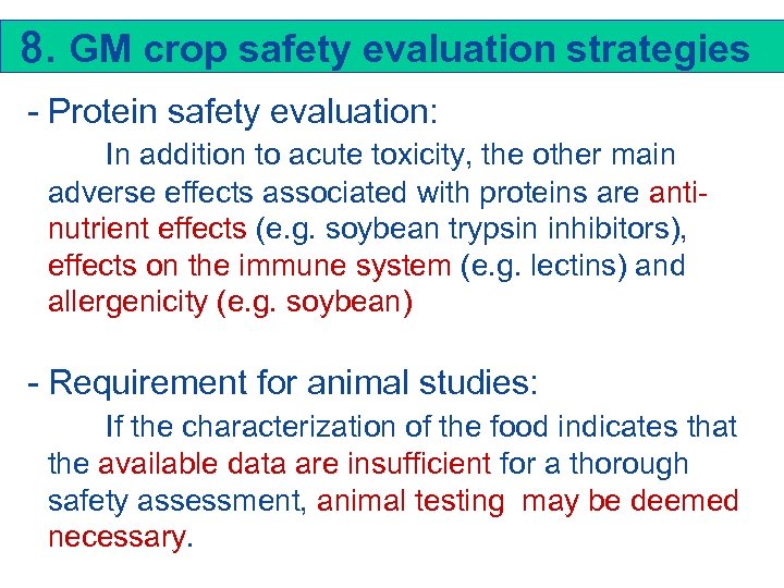 8. GM crop safety evaluation strategies - Protein safety evaluation: In addition to acute