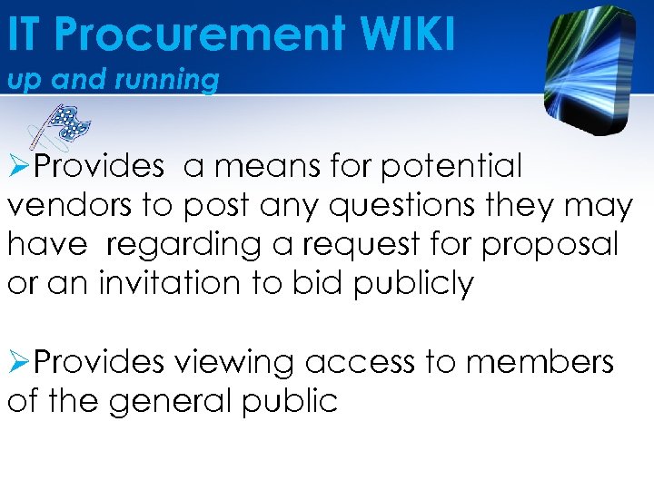 IT Procurement WIKI up and running ØProvides a means for potential vendors to post