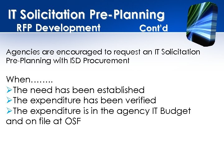 IT Solicitation Pre-Planning RFP Development Cont’d Agencies are encouraged to request an IT Solicitation