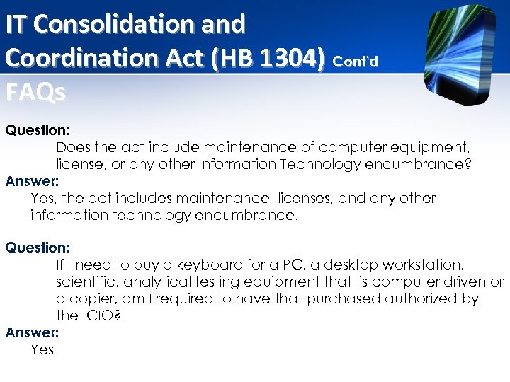 IT Consolidation and Coordination Act (HB 1304) Cont’d FAQs Question: Does the act include
