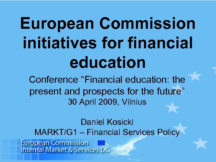 European Commission initiatives for financial education Conference “Financial education: the present and prospects for
