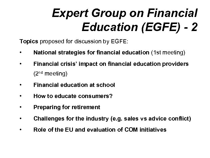 Expert Group on Financial Education (EGFE) - 2 Topics proposed for discussion by EGFE: