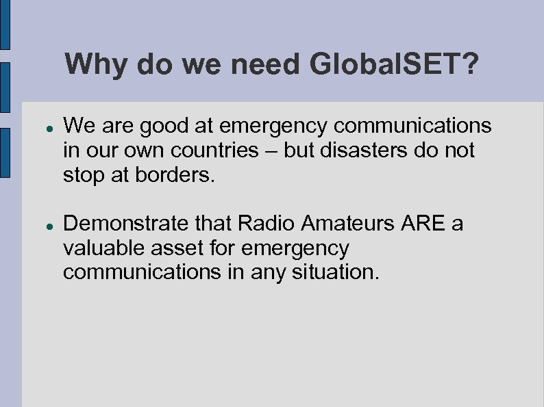 Why do we need Global. SET? We are good at emergency communications in our