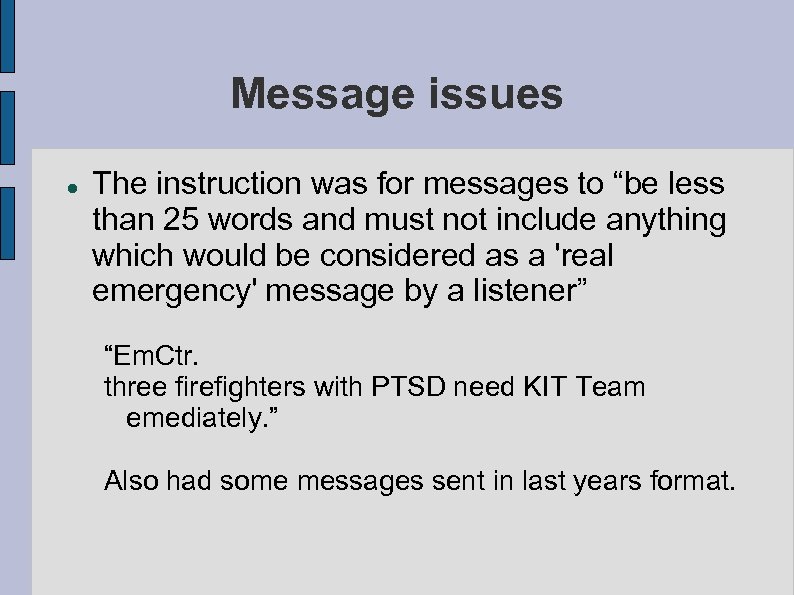Message issues The instruction was for messages to “be less than 25 words and