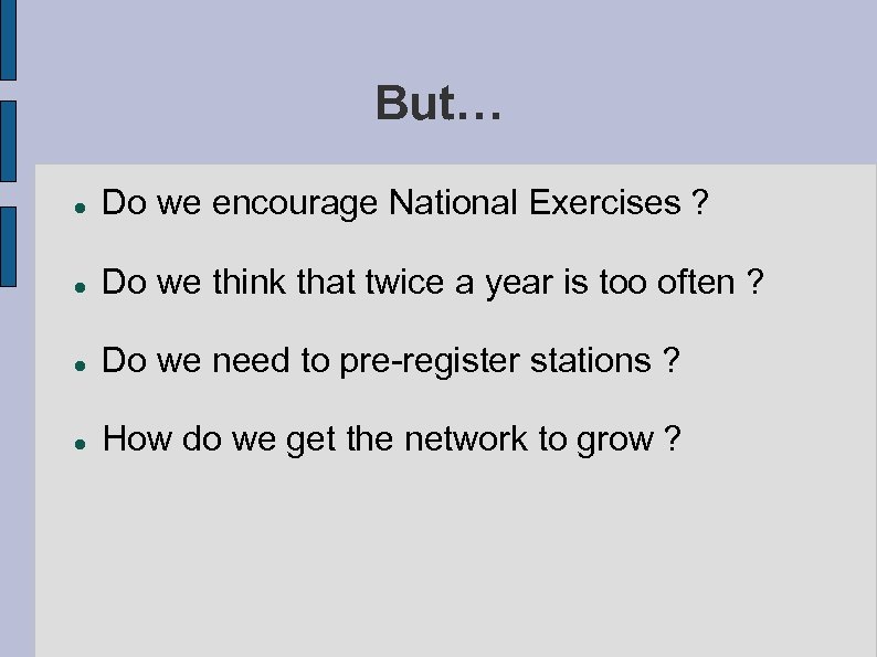 But… Do we encourage National Exercises ? Do we think that twice a year