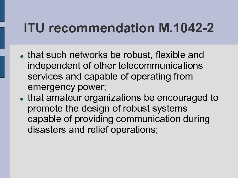 ITU recommendation M. 1042 -2 that such networks be robust, flexible and independent of