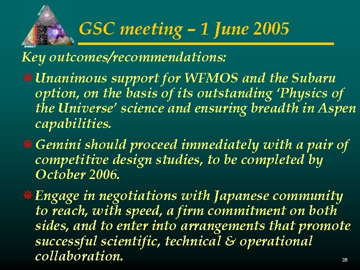 GSC meeting – 1 June 2005 Key outcomes/recommendations: ¯ Unanimous support for WFMOS and