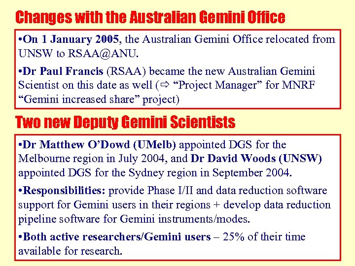 Changes with the Australian Gemini Office • On 1 January 2005, the Australian Gemini