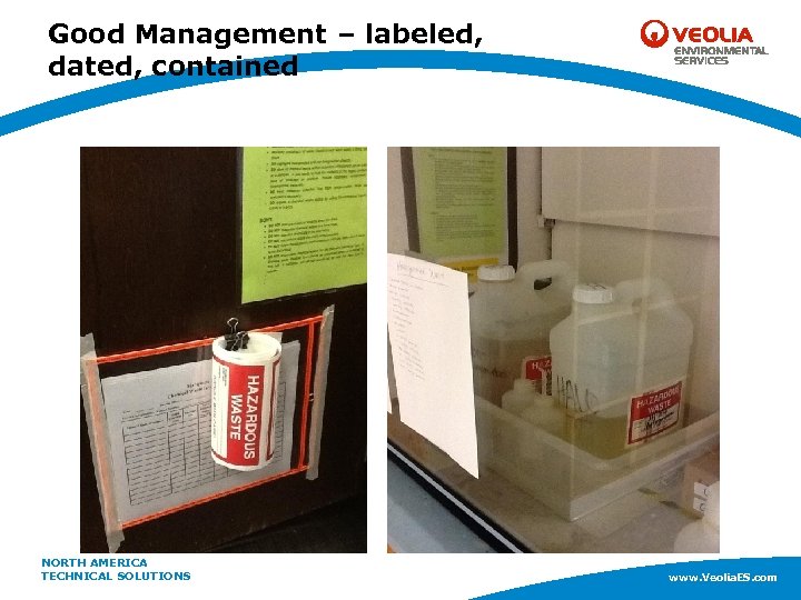 Good Management – labeled, dated, contained NORTH AMERICA www. Veolia. ES. com TECHNICAL SOLUTIONS