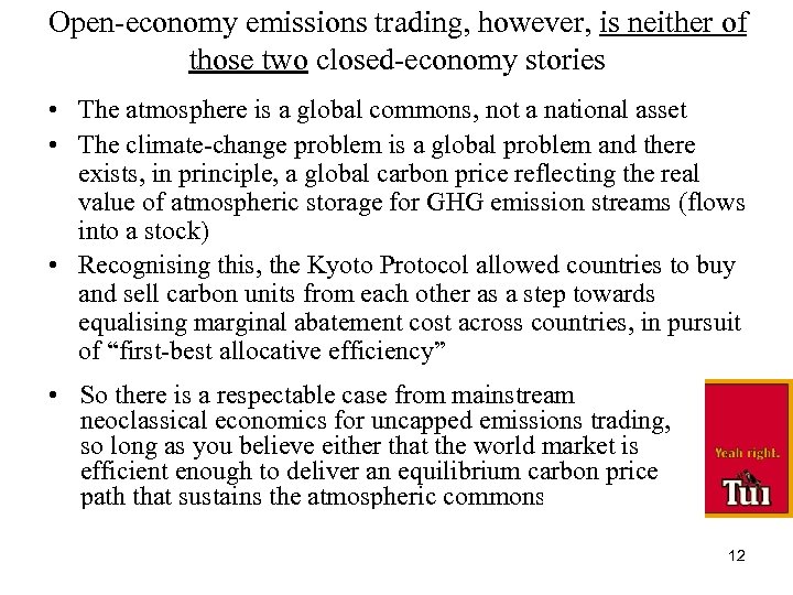 Open-economy emissions trading, however, is neither of those two closed-economy stories • The atmosphere