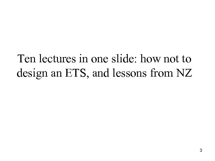 Ten lectures in one slide: how not to design an ETS, and lessons from