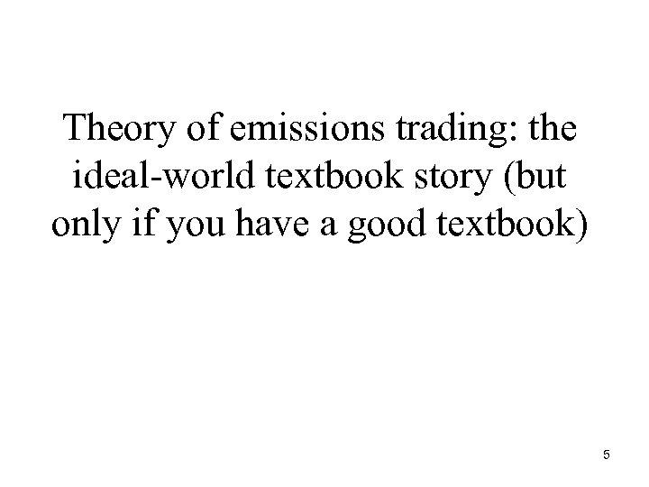 Theory of emissions trading: the ideal-world textbook story (but only if you have a