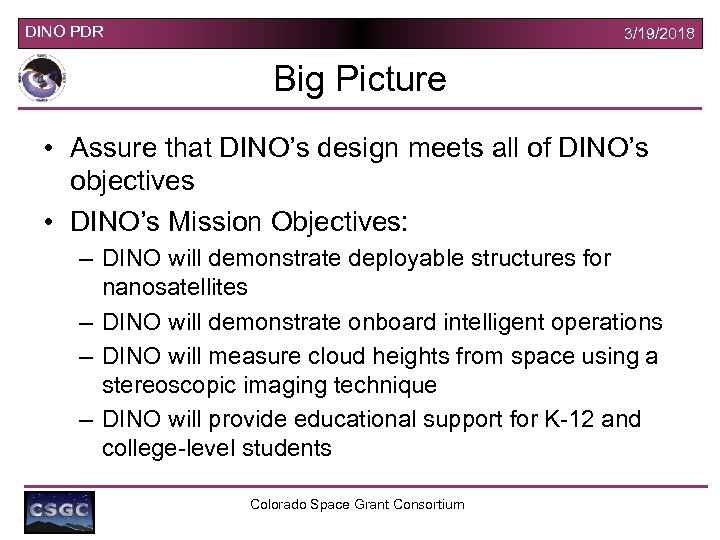 DINO PDR 3/19/2018 Big Picture • Assure that DINO’s design meets all of DINO’s
