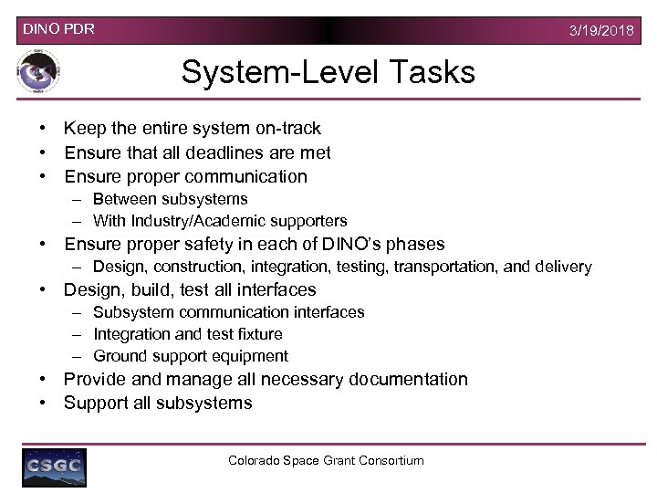 DINO PDR 3/19/2018 System-Level Tasks • Keep the entire system on-track • Ensure that