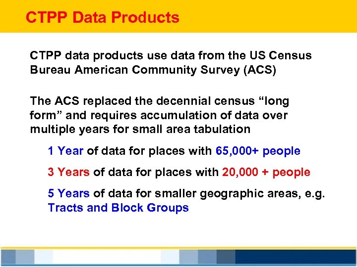 CTPP Data Products CTPP data products use data from the US Census Bureau American