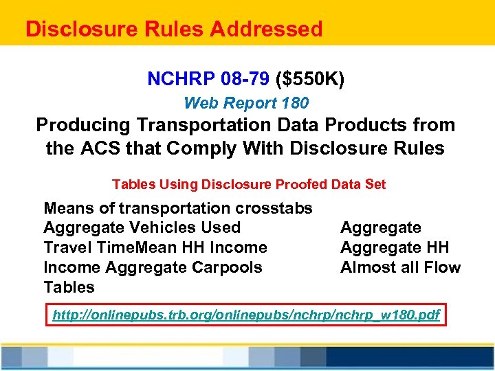 Disclosure Rules Addressed NCHRP 08 -79 ($550 K) Web Report 180 Producing Transportation Data
