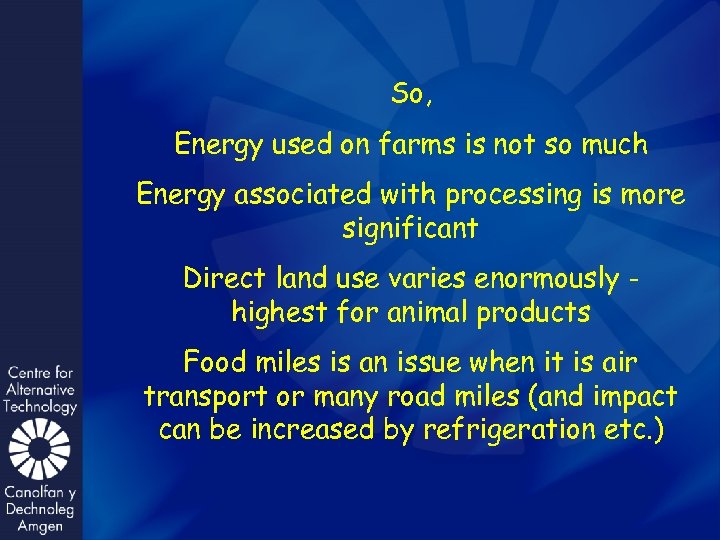 So, Energy used on farms is not so much Energy associated with processing is