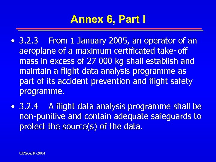 Annex 6, Part I • 3. 2. 3 From 1 January 2005, an operator